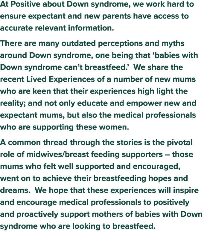 At Positive about Down syndrome, we work hard to ensure expectant and new parents have access to accurate relevant in   