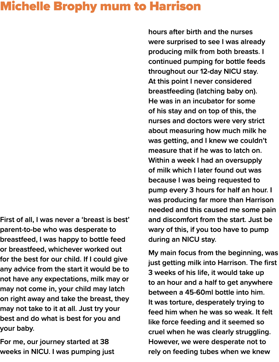  Michelle Brophy mum to Harrison First of all, I was never a  breast is best  parent-to-be who was desperate to breas   