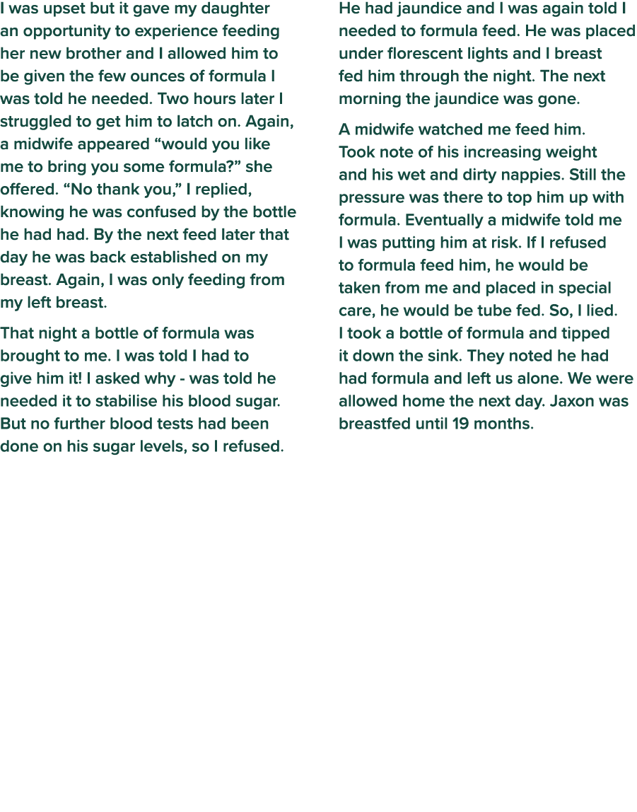 I was upset but it gave my daughter an opportunity to experience feeding her new brother and I allowed him to be give   