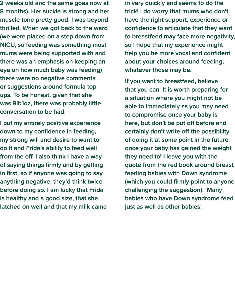 2 weeks old and the same goes now at 8 months)  Her suckle is strong and her muscle tone pretty good  I was beyond th   