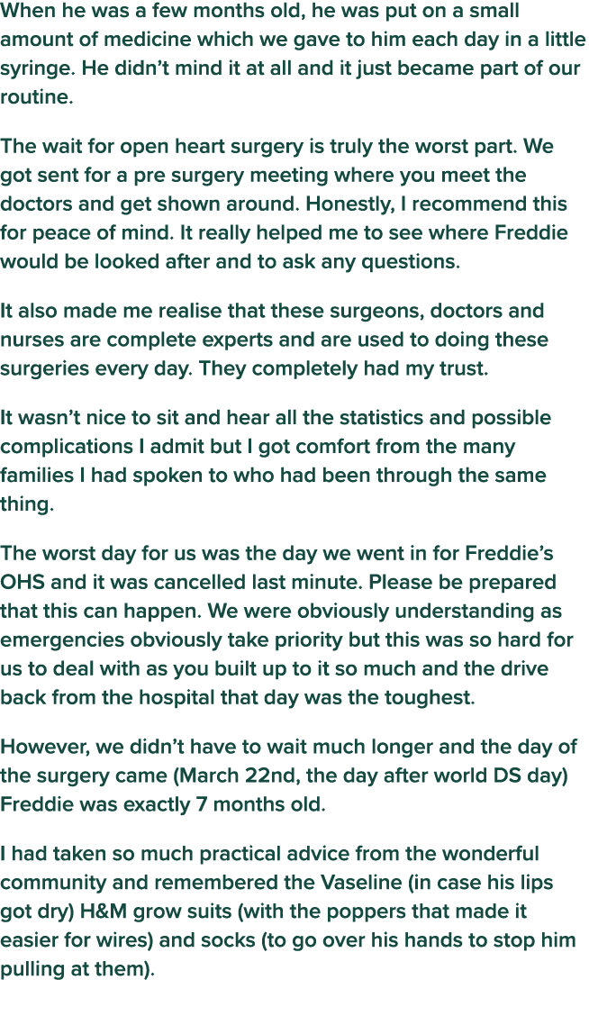 When he was a few months old, he was put on a small amount of medicine which we gave to him each day in a little syri   