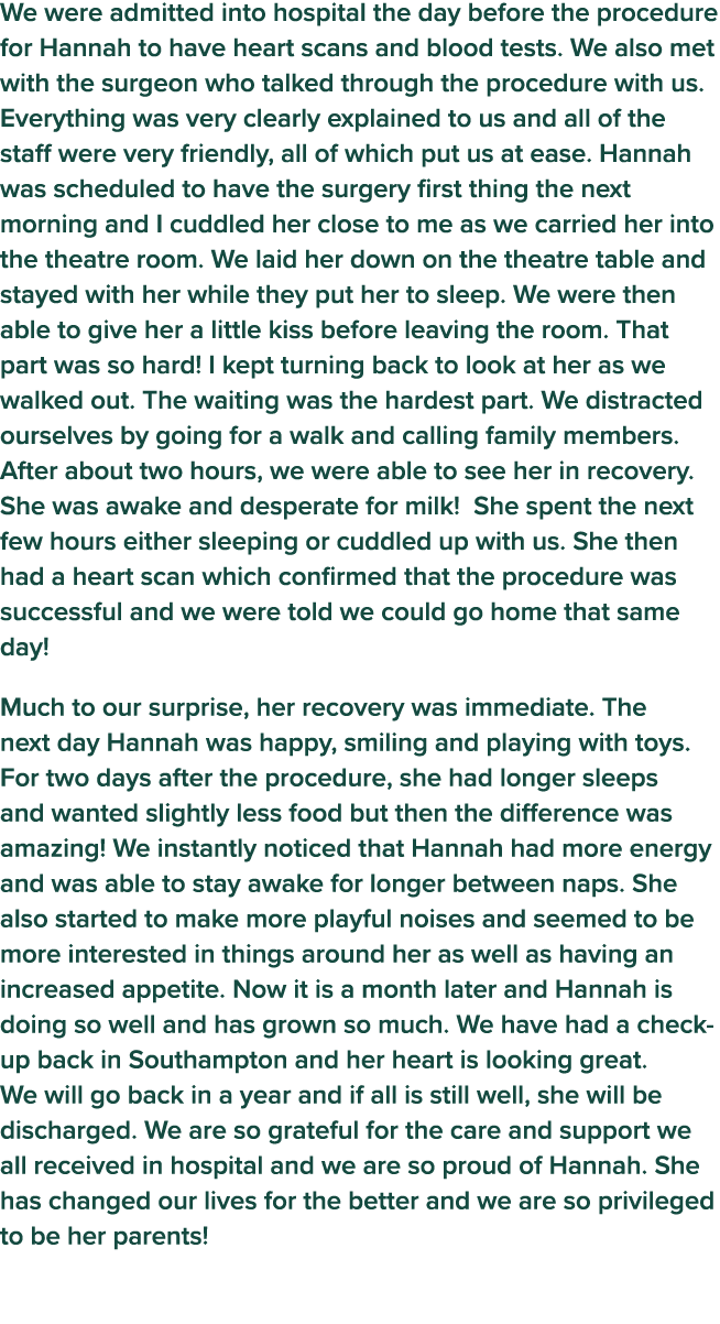 We were admitted into hospital the day before the procedure for Hannah to have heart scans and blood tests  We also m   