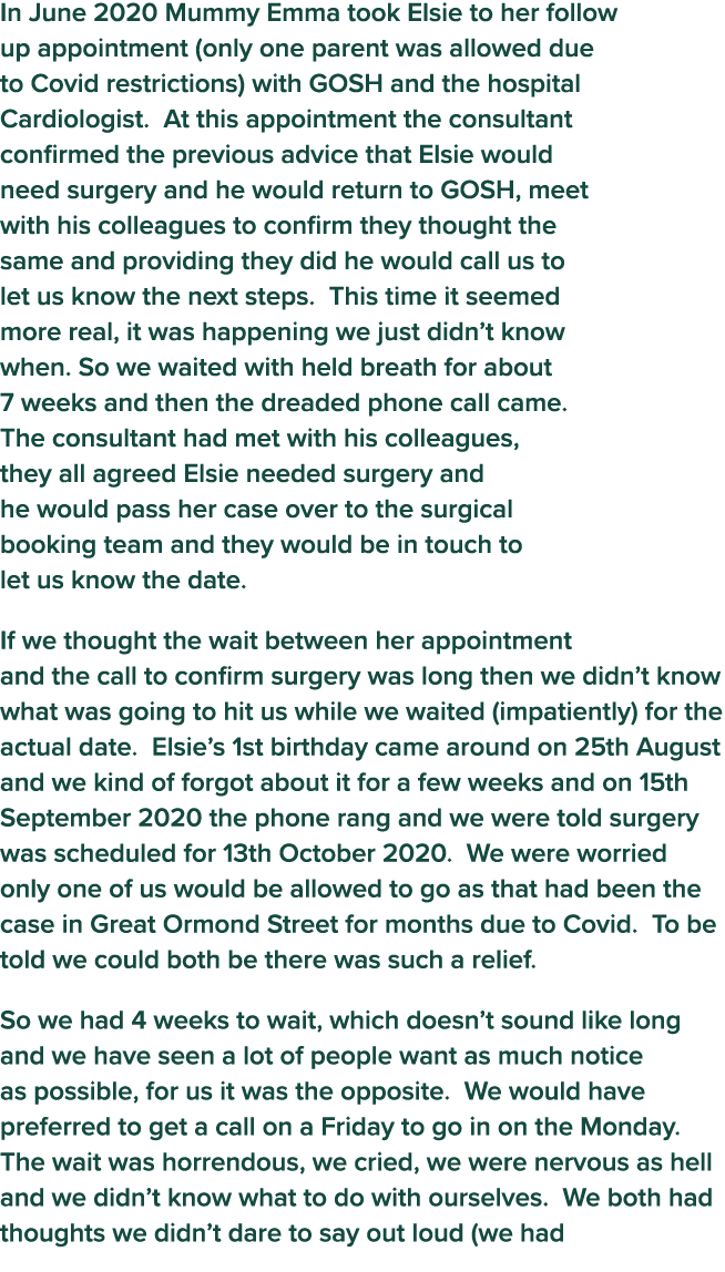 In June 2020 Mummy Emma took Elsie to her follow up appointment (only one parent was allowed due to Covid restriction   