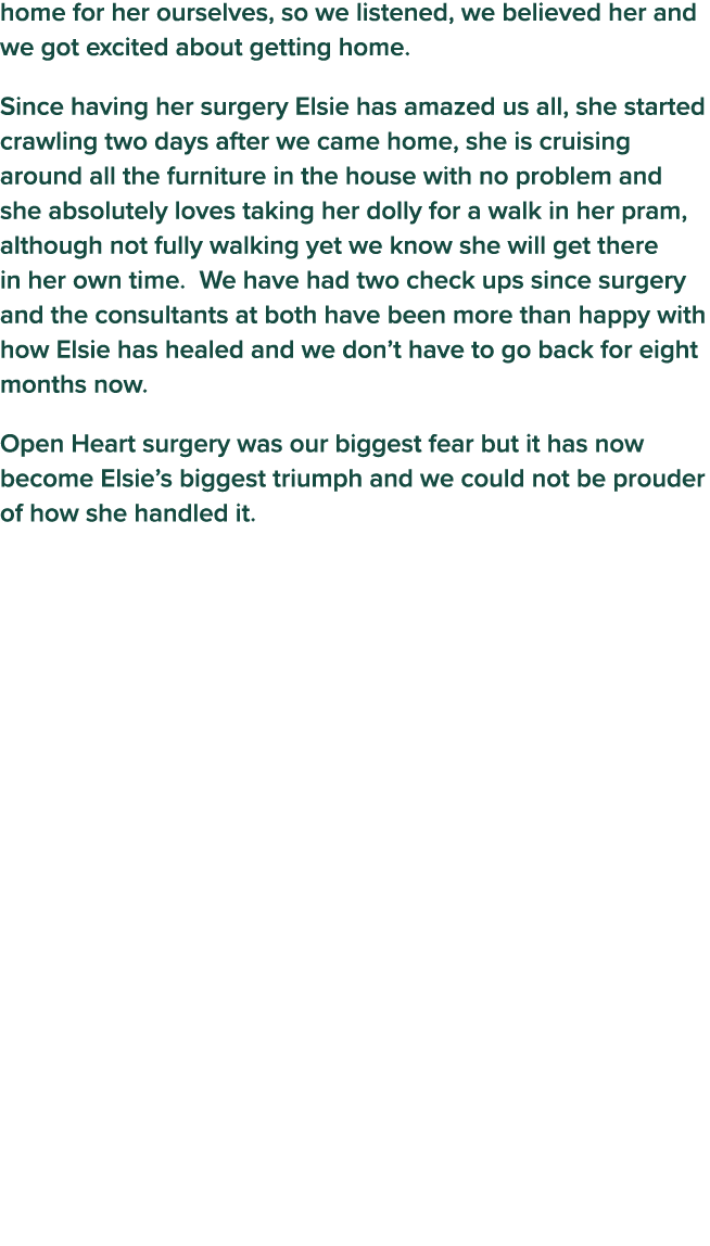 home for her ourselves, so we listened, we believed her and we got excited about getting home  Since having her surge   